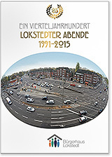 Lokstedter Abende 1991-2015 | Jubiläumsband mit 340 Seiten Lokstedter Geschichte und Geschichten – reich bebildert, mit Karten und Stammbäumen und allen Beiträgen der bisherigen Lokstedter Abende